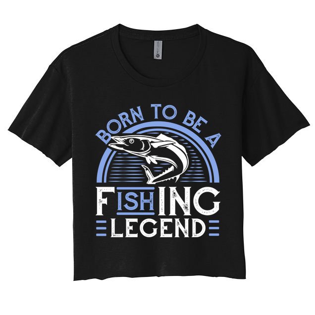 Born To Be A Fishing Legend Crop Top