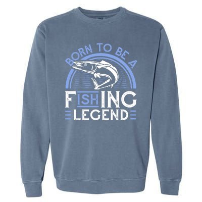 Born To Be A Fishing Legend Garment-Dyed Sweatshirt