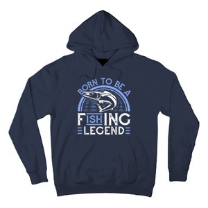 Born To Be A Fishing Legend Hoodie