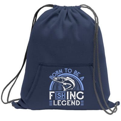 Born To Be A Fishing Legend Sweatshirt Cinch Pack Bag