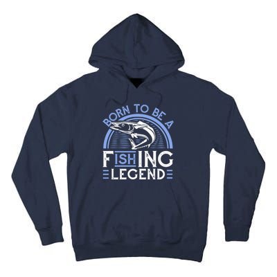 Born To Be A Fishing Legend Tall Hoodie