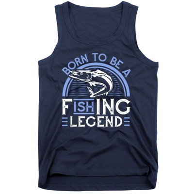 Born To Be A Fishing Legend Tank Top