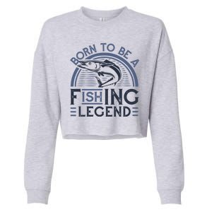 Born To Be A Fishing Legend Cropped Pullover Crew