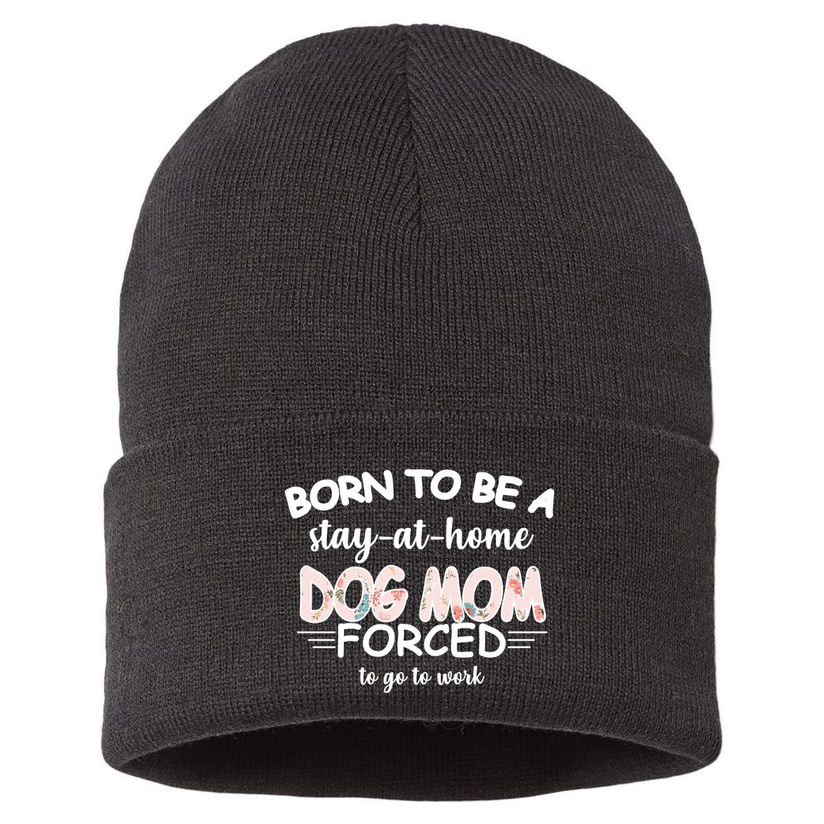 Born To Be A Stay At Home Dog Mom Sustainable Knit Beanie