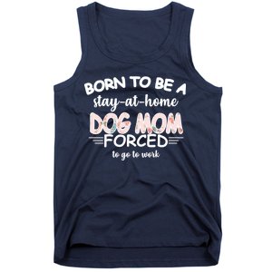 Born To Be A Stay At Home Dog Mom Tank Top