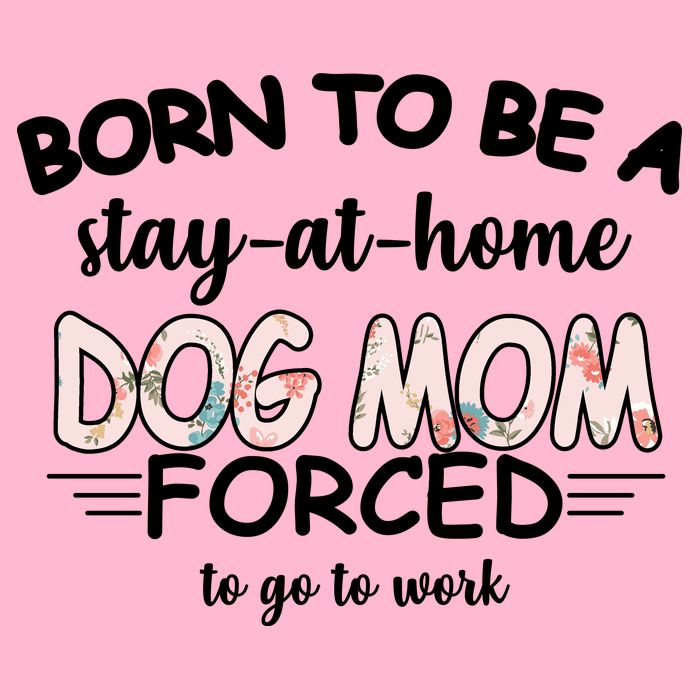 Born To Be A Stay At Home Dog Mom Baby Bodysuit