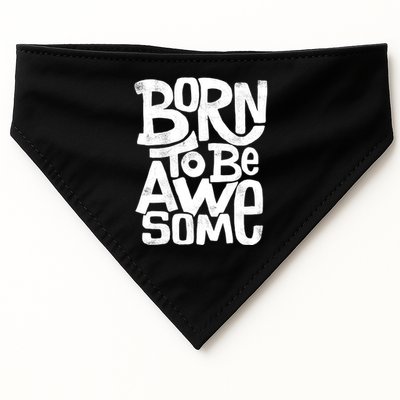 Born To Be Awesome  USA-Made Doggie Bandana