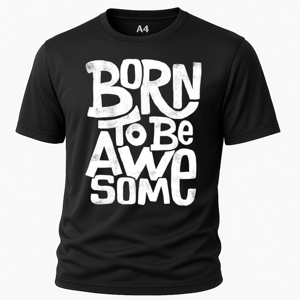 Born To Be Awesome  Performance Shirt