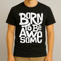 Born To Be Awesome  T-Shirt