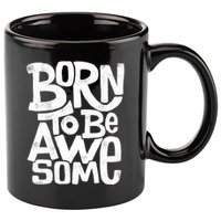 Born To Be Awesome  11oz C Handle Ceramic Mug