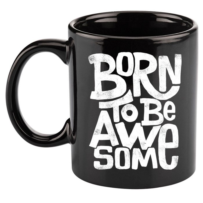 Born To Be Awesome  11oz C Handle Ceramic Mug