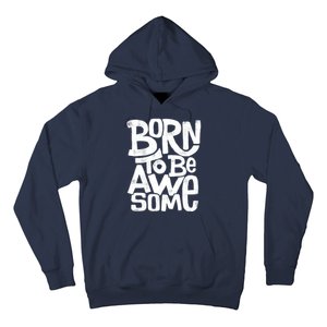 Born To Be Awesome  Hoodie