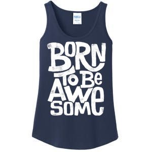 Born To Be Awesome  Ladies Essential Tank