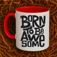 Born To Be Awesome  Mug