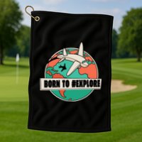 Born To Explore Golf Towel