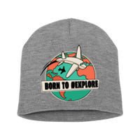 Born To Explore Short Acrylic Beanie