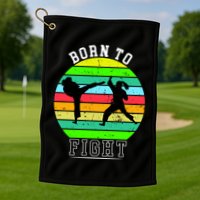 Born To Fight Golf Towel