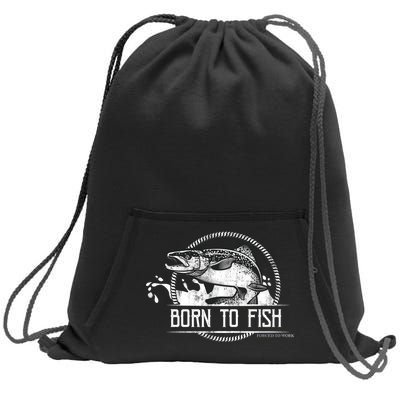 Born To Fish Forced To Work Sweatshirt Cinch Pack Bag