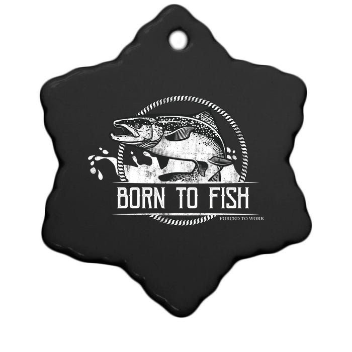 Born To Fish Forced To Work Ceramic Star Ornament