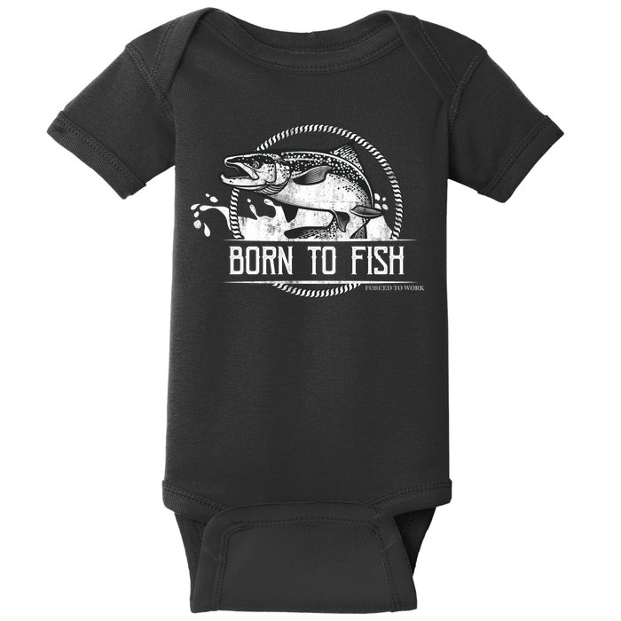 Born To Fish Forced To Work Baby Bodysuit