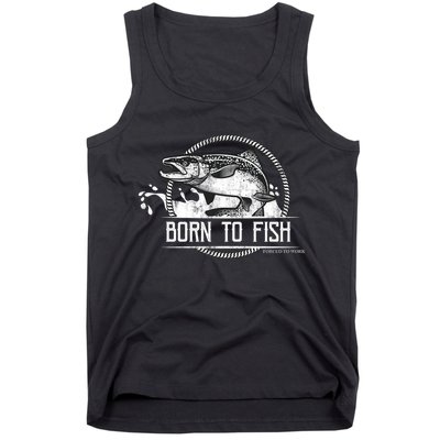 Born To Fish Forced To Work Tank Top