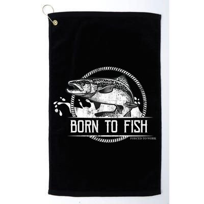 Born To Fish Forced To Work Golf Towel