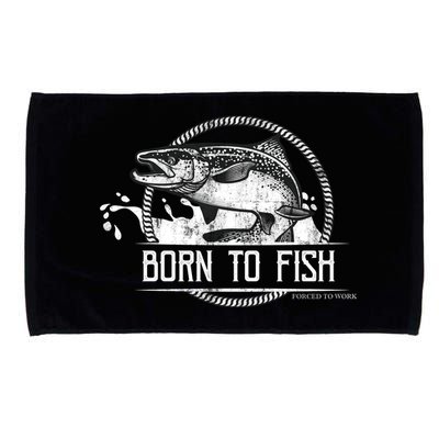 Born To Fish Forced To Work Microfiber Hand Towel