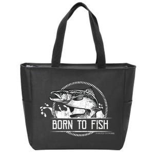 Born To Fish Forced To Work Zip Tote Bag