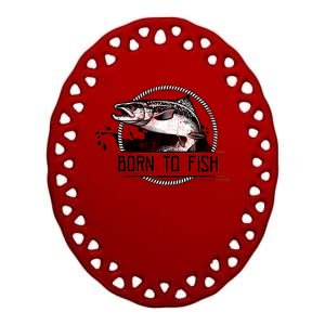 Born To Fish Forced To Work Ceramic Oval Ornament