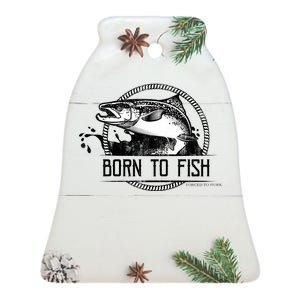 Born To Fish Forced To Work Ceramic Bell Ornament