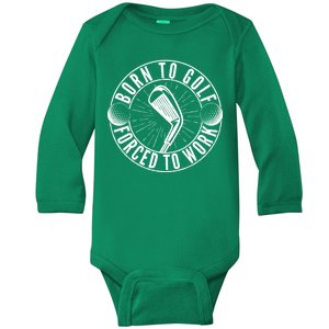 Born To Golf Force To Work Baby Long Sleeve Bodysuit