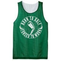 Born To Golf Force To Work Mesh Reversible Basketball Jersey Tank