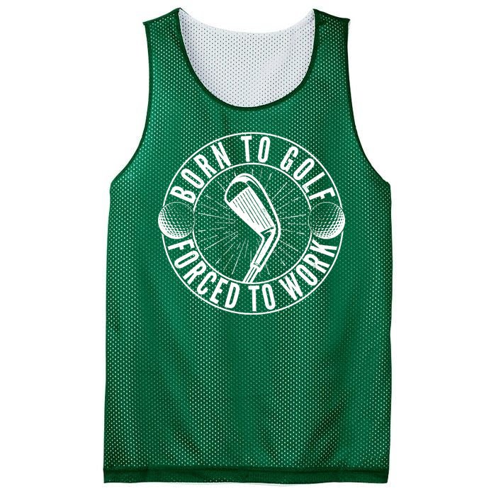 Born To Golf Force To Work Mesh Reversible Basketball Jersey Tank