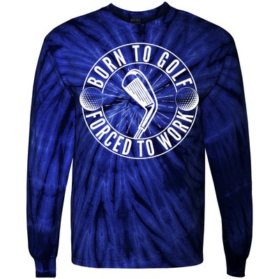 Born To Golf Force To Work Tie-Dye Long Sleeve Shirt