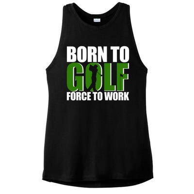 Born To Golf Force To Work Golfing Fan Ladies PosiCharge Tri-Blend Wicking Tank