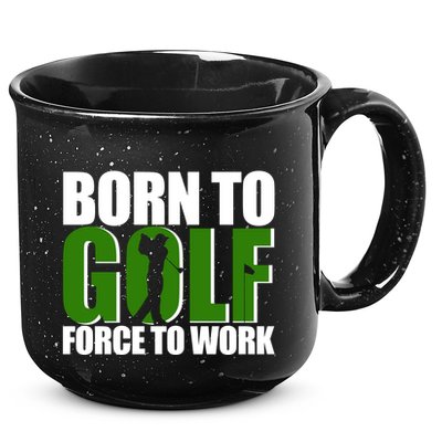 Born To Golf Force To Work Golfing Fan 15oz Campfire Ceramic Mug