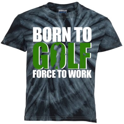 Born To Golf Force To Work Golfing Fan Kids Tie-Dye T-Shirt