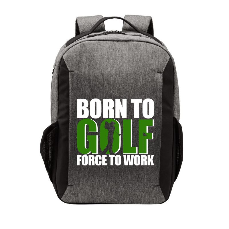 Born To Golf Force To Work Golfing Fan Vector Backpack