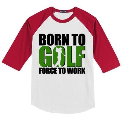 Born To Golf Force To Work Golfing Fan Kids Colorblock Raglan Jersey