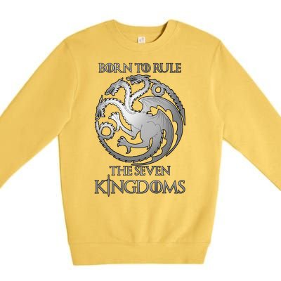 Born To Rule The Seven Kingdoms Premium Crewneck Sweatshirt