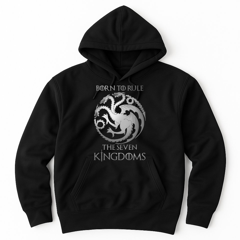 Born To Rule The Seven Kingdoms Hoodie