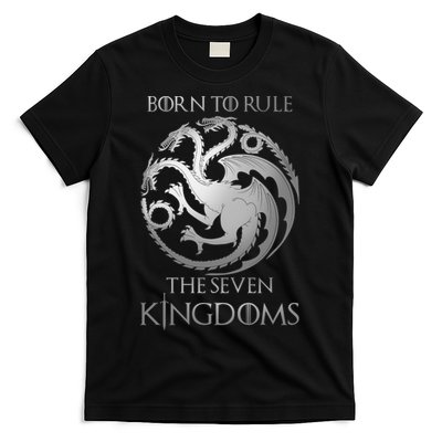 Born To Rule The Seven Kingdoms T-Shirt