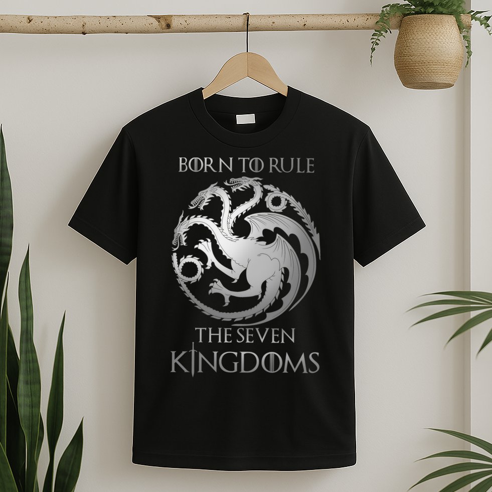 Born To Rule The Seven Kingdoms T-Shirt