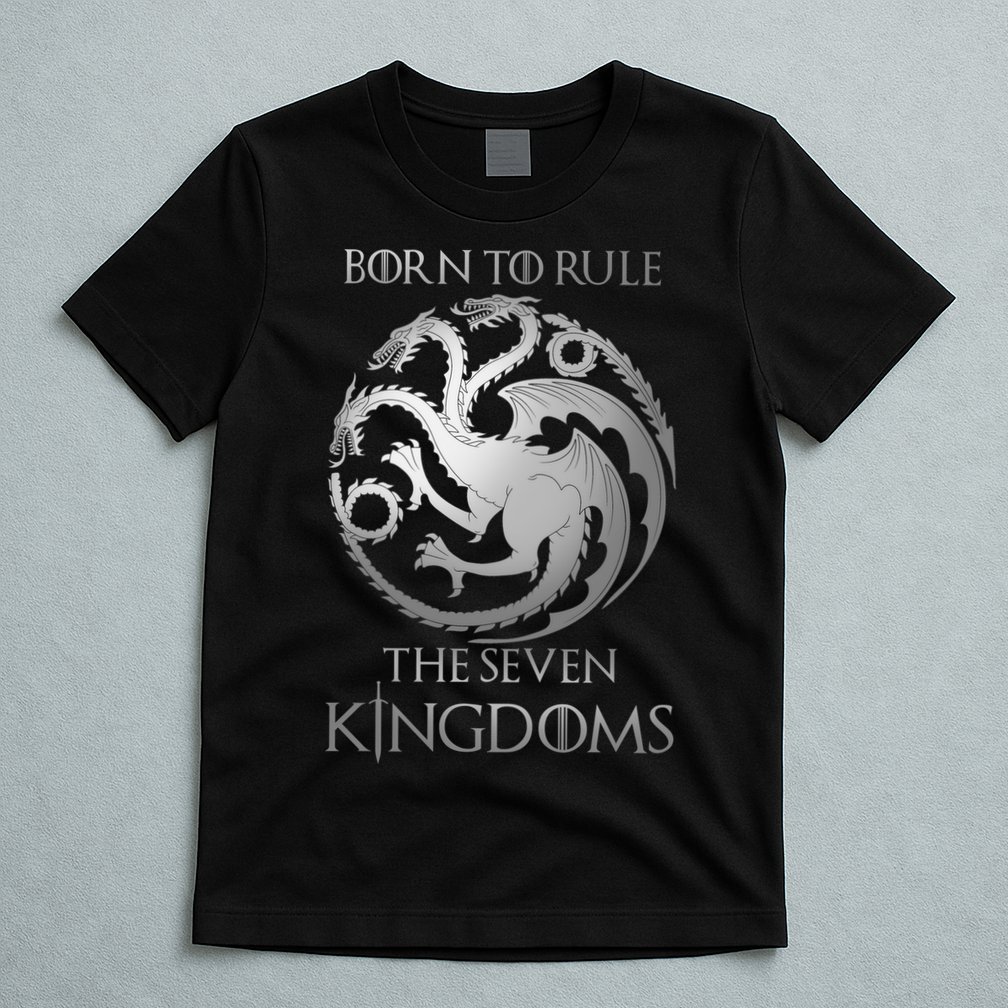 Born To Rule The Seven Kingdoms T-Shirt