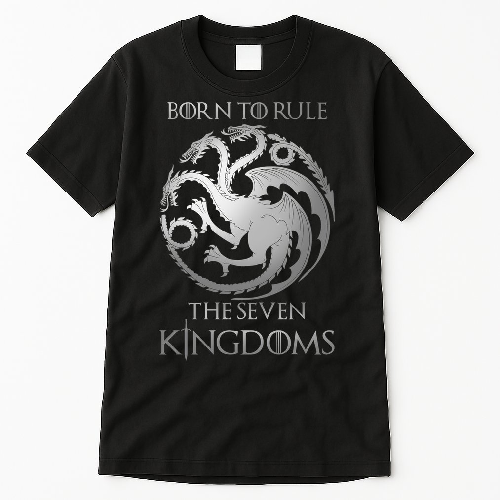 Born To Rule The Seven Kingdoms Tall T-Shirt