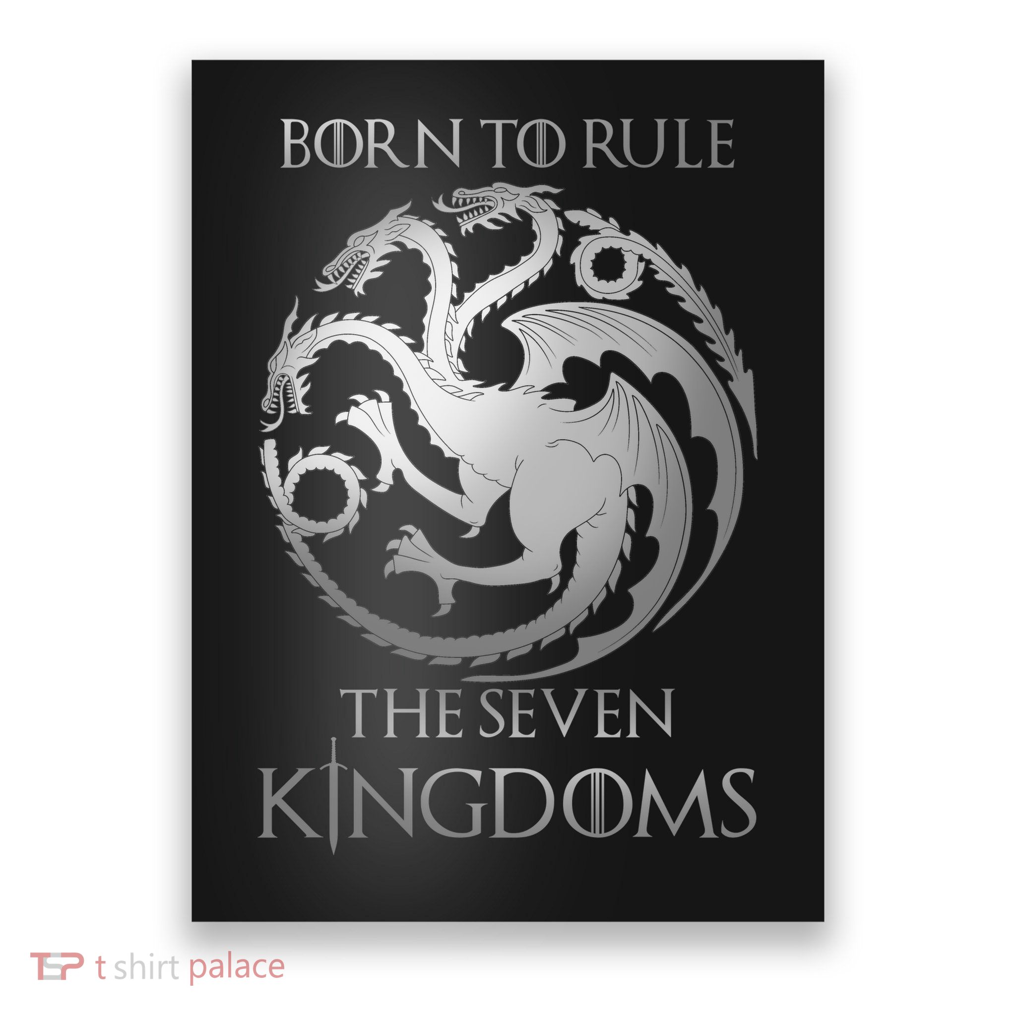 Born To Rule The Seven Kingdoms Poster