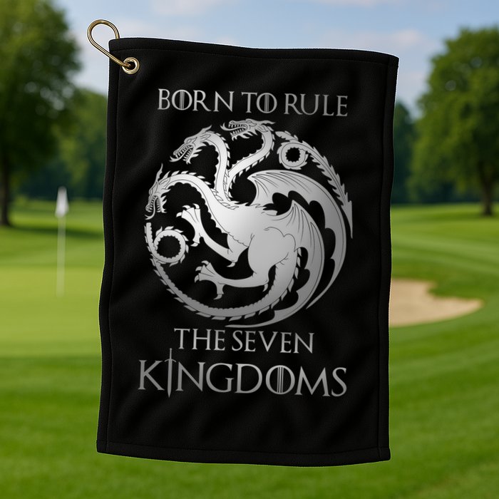 Born To Rule The Seven Kingdoms Golf Towel