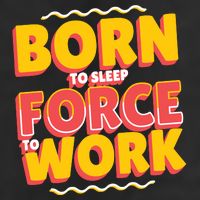 Born To Sleep Force To Work Tumbler