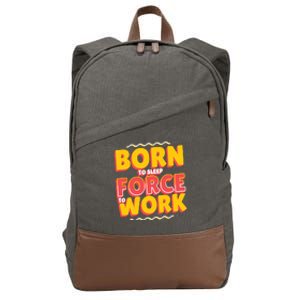 Born To Sleep Force To Work Cotton Canvas Backpack