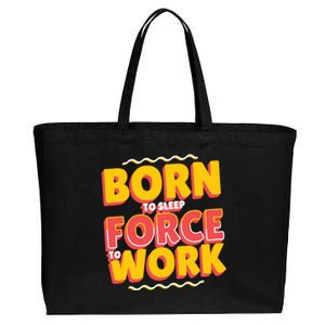 Born To Sleep Force To Work Cotton Canvas Jumbo Tote